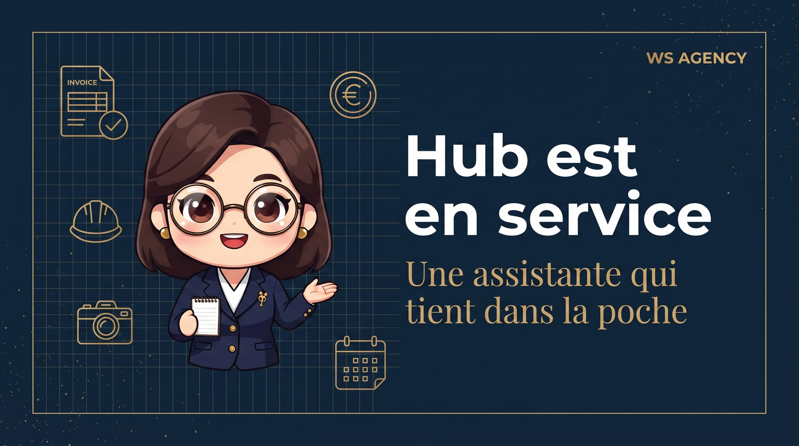 Hub fait votre administratif. Vous faites votre métier.
